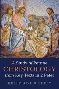 A Study of Petrine Christology from Key Texts in 2 Peter