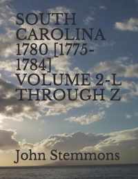 South Carolina 1780 [1775-1784] Volume 2-L Through Z