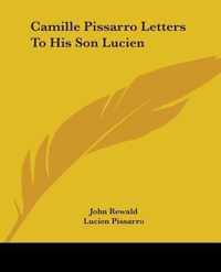 Camille Pissarro Letters to His Son Lucien