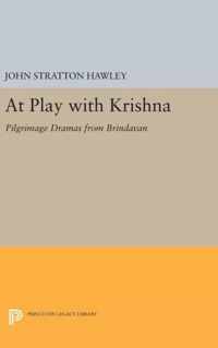 At Play with Krishna - Pilgrimage Dramas from Brindavan