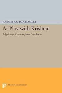 At Play with Krishna - Pilgrimage Dramas from Brindavan