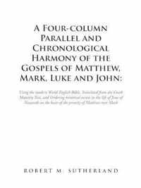 A Four-Column Parallel and Chronological Harmony of the Gospels of Matthew, Mark, Luke and John