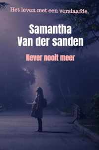 Never nooit meer - Samantha van der Sanden - Paperback (9789403636757)