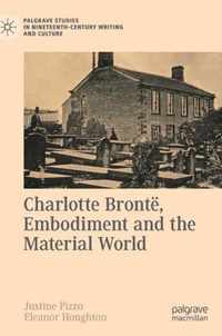 Charlotte Bronte, Embodiment and the Material World