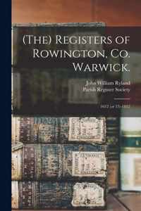 (The) Registers of Rowington, Co. Warwick.