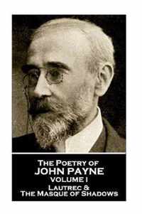 John Payne - The Poetry of John Payne - Volume I