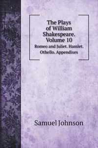 The Plays of William Shakespeare. Volume 10