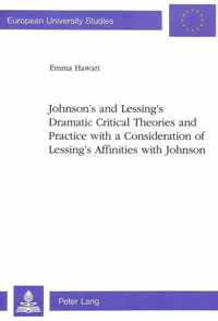 Johnson's and Lessing's Dramatic Critical Theories and Practice with a Consideration of Lessing's Affinities with Johnson