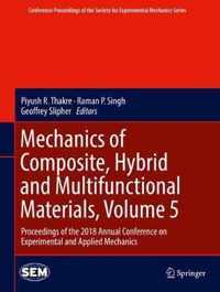 Mechanics of Composite, Hybrid and Multifunctional Materials, Volume 5