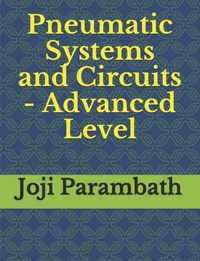 Pneumatic Systems and Circuits - Advanced Level