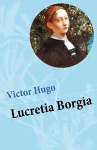 Lucretia Borgia: Ein fesselndes Drama des Autors von