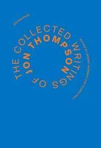 The Collected Writings of Jon Thompson