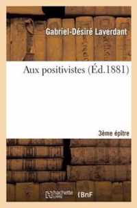 Aux Positivistes 3e Epitre