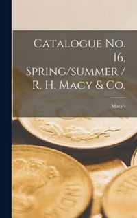 Catalogue No. 16, Spring/summer / R. H. Macy & Co.