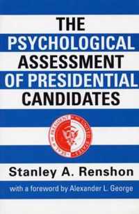 The Psychological Assessment of Presidential Candidates