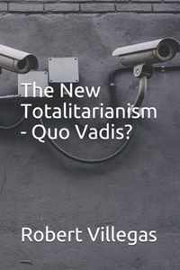 The New Totalitarianism - Quo Vadis?