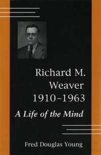 Richard M. Weaver 1910-1963