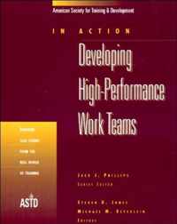Developing High-Performance Work Teams v. 1; Fourteen Case Studies from the Real World of Training