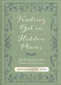 Finding God in Hidden Places His Presence in the Pieces of Our Lives