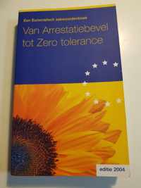 Van arrestatiebevel tot Zero tolerance