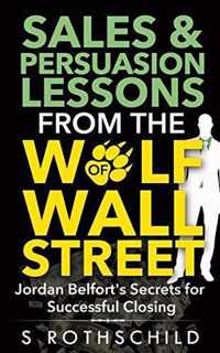 Sales & Persuasion Lessons from the Wolf of Wall Street