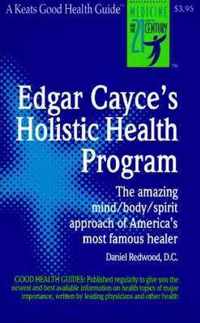 Edgar Cayce'S Holistic Health Program