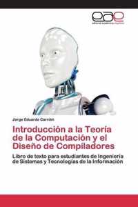 Introduccion a la Teoria de la Computacion y el Diseno de Compiladores