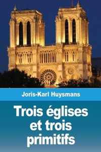 Trois eglises et trois primitifs