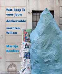 Wat koop ik voor jouw donkerwilde machten, Willem - Martijn Benders - Paperback (9789461643100)