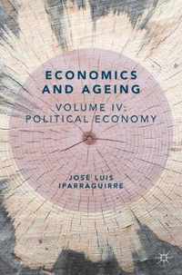 Economics and Ageing: Volume IV: Political Economy