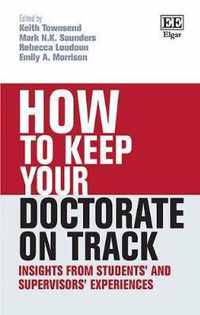 How to Keep your Doctorate on Track  Insights from Students and Supervisors Experiences