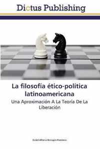 La filosofia etico-politica latinoamericana