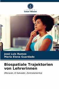 Biospatiale Trajektorien von Lehrerinnen