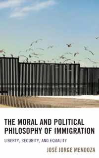 The Moral and Political Philosophy of Immigration