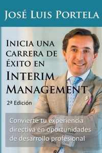 Inicia una carrera de exito en Interim Management, 2a Edicion