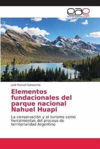 Elementos fundacionales del parque nacional Nahuel Huapi