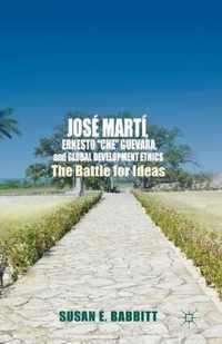 Jose Marti Ernesto Che Guevara and Global Development Ethics