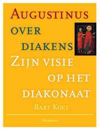 Augustinus over diakens - Bart Koet - Paperback (9789079578702)