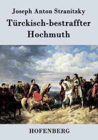 Turckisch-bestraffter Hochmuth