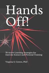 Hands Off! 70 Active Learning Strategies for Exercise Science and Personal Training