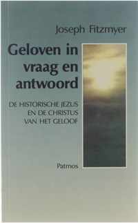 Geloven in vraag en antwoord : de historische Jezus en de Christus van het geloof volgens het Nieuwe Testament