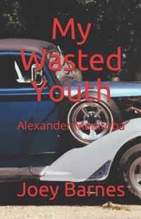 My Wasted Youth