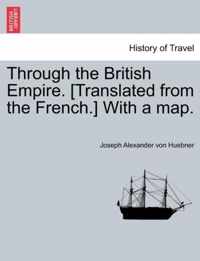 Through the British Empire. [Translated from the French.] With a map.