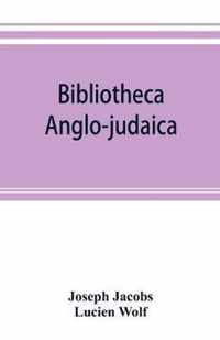 Bibliotheca anglo-judaica. A bibliographical guide to Anglo-Jewish history