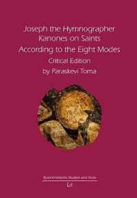 Joseph the Hymnographer, 12: Kanones on Saints According to the Eight Modes. Critical Edition