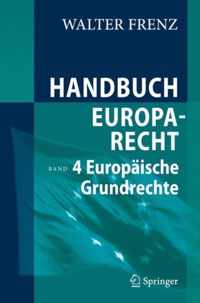 Handbuch Europarecht: Band 4: Europische Grundrechte