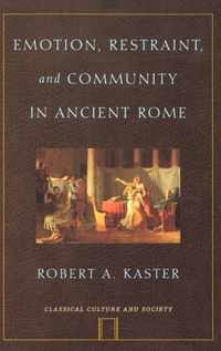 Emotion, Restraint, And Community In Ancient Rome