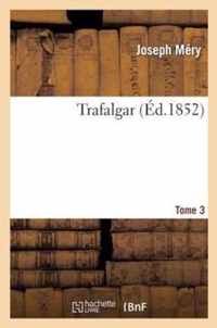 Trafalgar. Tome 3