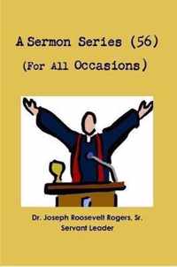 Sermon Series 56 (For All Occasions)