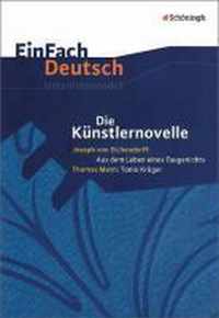 Die Künstlernovelle - Joseph von Eichendorff: Aus dem Leben eines Taugenichts - Thomas Mann: Tonio Kröger: Gymnasiale Oberstufe